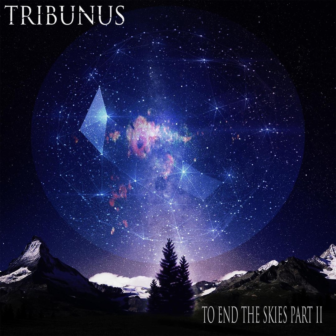 Tribunus - To End the Skies, Pt. 2 [single] (2018)